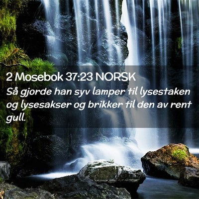 Picture 02 - 2 Mosebok 37:23 NORSK - Så gjorde han syv lamper til lysestaken og - Bible Verse Picture