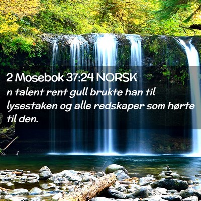 Picture 02 - 2 Mosebok 37:24 NORSK - n talent rent gull brukte han til lysestaken og - Bible Verse Picture