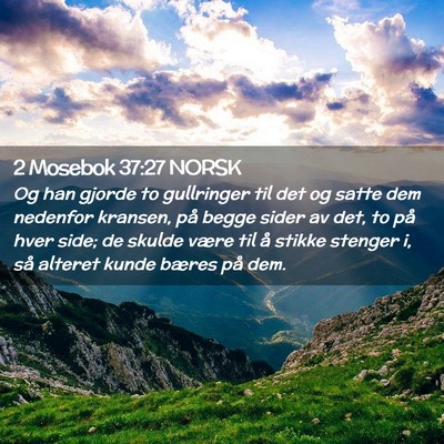 Picture 02 - 2 Mosebok 37:27 NORSK - Og han gjorde to gullringer til det og satte dem - Bible Verse Picture