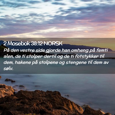 Picture 02 - 2 Mosebok 38:12 NORSK - På den vestre side gjorde han omheng på femti - Bible Verse Picture