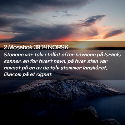 Picture 02 - 2 Mosebok 39:14 NORSK - Stenene var tolv i tallet efter navnene på - Bible Verse Picture