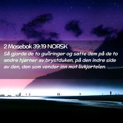 Picture 02 - 2 Mosebok 39:19 NORSK - Så gjorde de to gullringer og satte dem på de - Bible Verse Picture