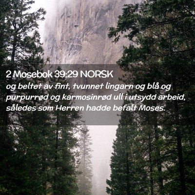 Picture 02 - 2 Mosebok 39:29 NORSK - og beltet av fint, tvunnet lingarn og blå og - Bible Verse Picture