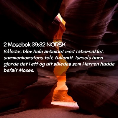 Picture 02 - 2 Mosebok 39:32 NORSK - Således blev hele arbeidet med tabernaklet, - Bible Verse Picture