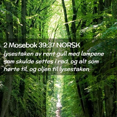 Picture 02 - 2 Mosebok 39:37 NORSK - lysestaken av rent gull med lampene som skulde - Bible Verse Picture