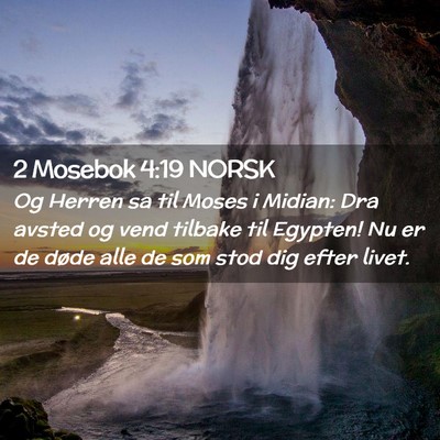 Picture 02 - 2 Mosebok 4:19 NORSK - Og Herren sa til Moses i Midian: Dra avsted og - Bible Verse Picture
