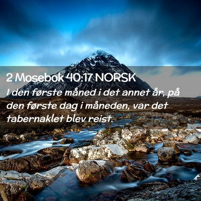 Picture 02 - 2 Mosebok 40:17 NORSK - I den første måned i det annet år, på den - Bible Verse Picture