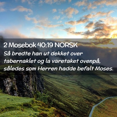 Picture 02 - 2 Mosebok 40:19 NORSK - Så bredte han ut dekket over tabernaklet og la - Bible Verse Picture