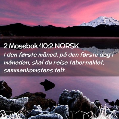 Picture 02 - 2 Mosebok 40:2 NORSK - I den første måned, på den første dag i - Bible Verse Picture