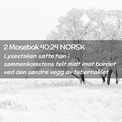 Picture 02 - 2 Mosebok 40:24 NORSK - Lysestaken satte han i sammenkomstens telt midt - Bible Verse Picture