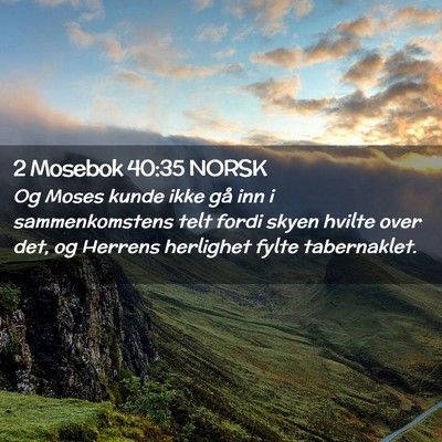 Picture 02 - 2 Mosebok 40:35 NORSK - Og Moses kunde ikke gå inn i sammenkomstens telt - Bible Verse Picture