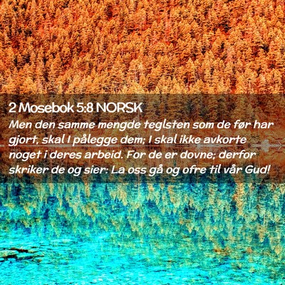Picture 02 - 2 Mosebok 5:8 NORSK - Men den samme mengde teglsten som de før har - Bible Verse Picture