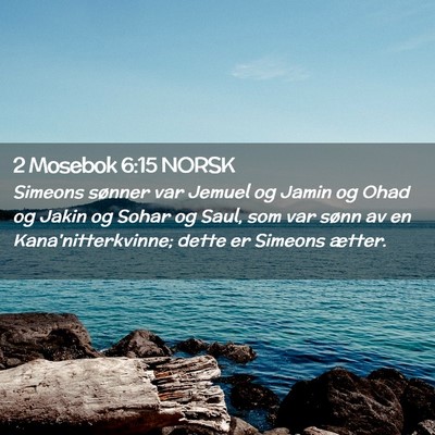 Picture 02 - 2 Mosebok 6:15 NORSK - Simeons sønner var Jemuel og Jamin og Ohad og - Bible Verse Picture