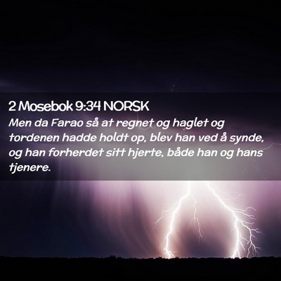 Picture 02 - 2 Mosebok 9:34 NORSK - Men da Farao så at regnet og haglet og tordenen - Bible Verse Picture