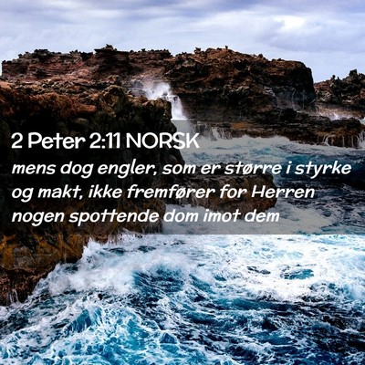 Picture 02 - 2 Peter 2:11 NORSK - mens dog engler, som er større i styrke og makt, - Bible Verse Picture