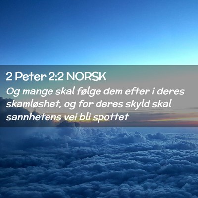 Picture 02 - 2 Peter 2:2 NORSK - Og mange skal følge dem efter i deres - Bible Verse Picture