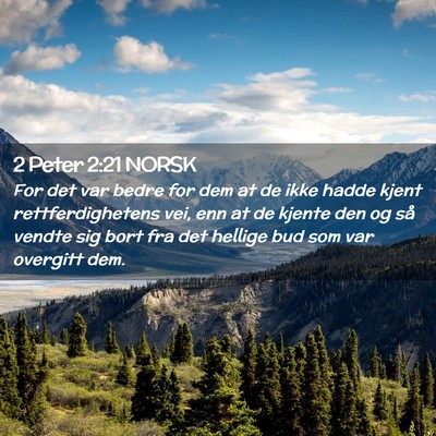 Picture 02 - 2 Peter 2:21 NORSK - For det var bedre for dem at de ikke hadde kjent - Bible Verse Picture