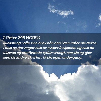 Picture 02 - 2 Peter 3:16 NORSK - likesom og i alle sine brev når han i dem taler - Bible Verse Picture