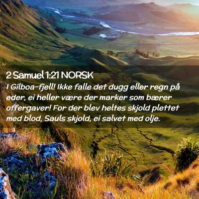 Picture 02 - 2 Samuel 1:21 NORSK - I Gilboa-fjell! Ikke falle det dugg eller regn - Bible Verse Picture