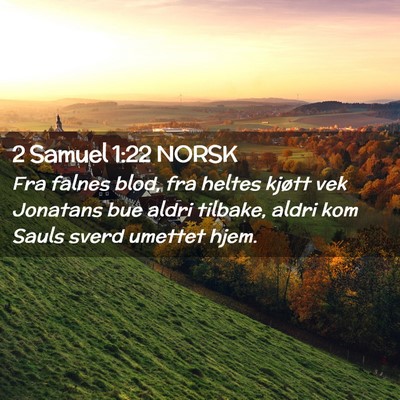 Picture 02 - 2 Samuel 1:22 NORSK - Fra falnes blod, fra heltes kjøtt vek Jonatans - Bible Verse Picture