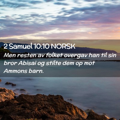 Picture 02 - 2 Samuel 10:10 NORSK - Men resten av folket overgav han til sin bror - Bible Verse Picture