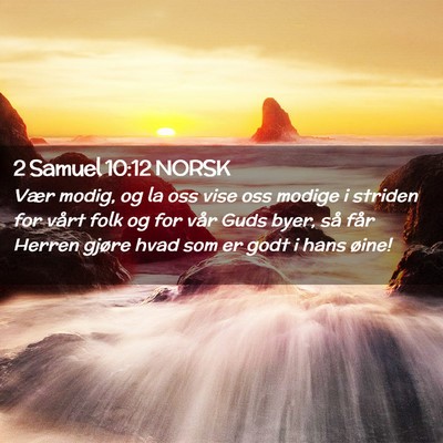 Picture 02 - 2 Samuel 10:12 NORSK - Vær modig, og la oss vise oss modige i striden - Bible Verse Picture