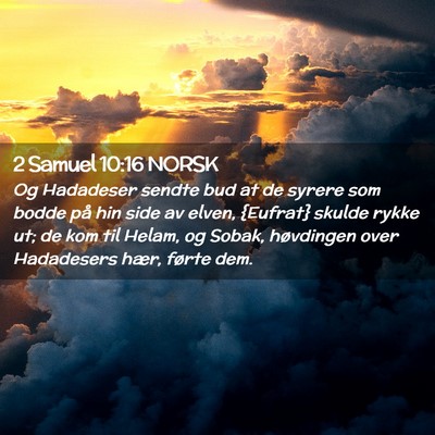 Picture 02 - 2 Samuel 10:16 NORSK - Og Hadadeser sendte bud at de syrere som bodde - Bible Verse Picture