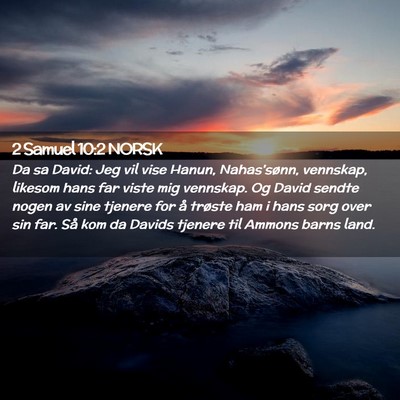 Picture 02 - 2 Samuel 10:2 NORSK - Da sa David: Jeg vil vise Hanun, Nahas'sønn, - Bible Verse Picture