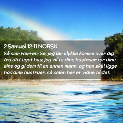Picture 02 - 2 Samuel 12:11 NORSK - Så sier Herren: Se, jeg lar ulykke komme over - Bible Verse Picture