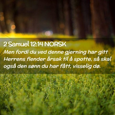 Picture 02 - 2 Samuel 12:14 NORSK - Men fordi du ved denne gjerning har gitt Herrens - Bible Verse Picture