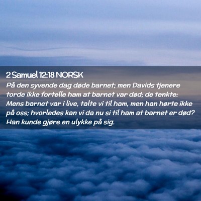 Picture 02 - 2 Samuel 12:18 NORSK - På den syvende dag døde barnet; men Davids - Bible Verse Picture