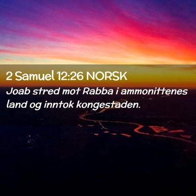 Picture 02 - 2 Samuel 12:26 NORSK - Joab stred mot Rabba i ammonittenes land og - Bible Verse Picture