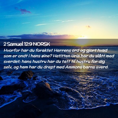 Picture 02 - 2 Samuel 12:9 NORSK - Hvorfor har du foraktet Herrens ord og gjort hvad - Bible Verse Picture