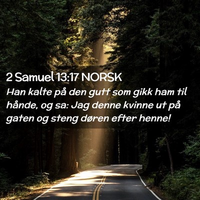 Picture 02 - 2 Samuel 13:17 NORSK - Han kalte på den gutt som gikk ham til hånde, - Bible Verse Picture