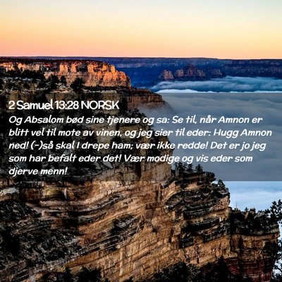 Picture 02 - 2 Samuel 13:28 NORSK - Og Absalom bød sine tjenere og sa: Se til, når - Bible Verse Picture