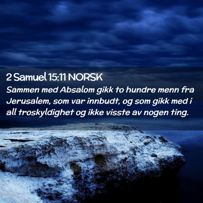 Picture 02 - 2 Samuel 15:11 NORSK - Sammen med Absalom gikk to hundre menn fra - Bible Verse Picture