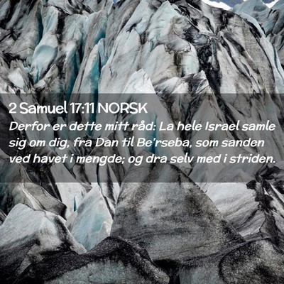 Picture 02 - 2 Samuel 17:11 NORSK - Derfor er dette mitt råd: La hele Israel samle - Bible Verse Picture