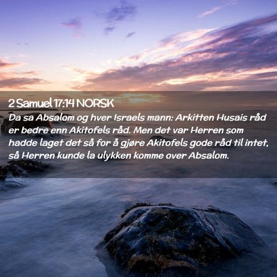 Picture 02 - 2 Samuel 17:14 NORSK - Da sa Absalom og hver Israels mann: Arkitten - Bible Verse Picture