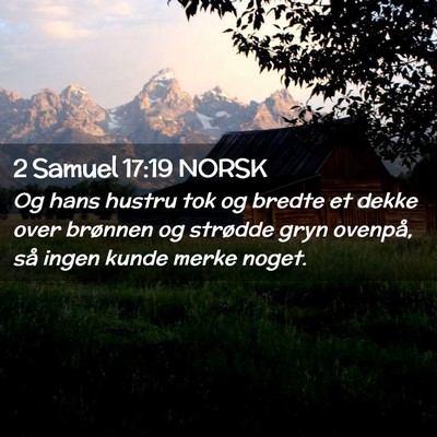 Picture 02 - 2 Samuel 17:19 NORSK - Og hans hustru tok og bredte et dekke over - Bible Verse Picture