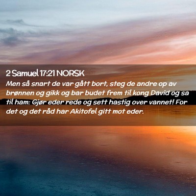 Picture 02 - 2 Samuel 17:21 NORSK - Men så snart de var gått bort, steg de andre op - Bible Verse Picture