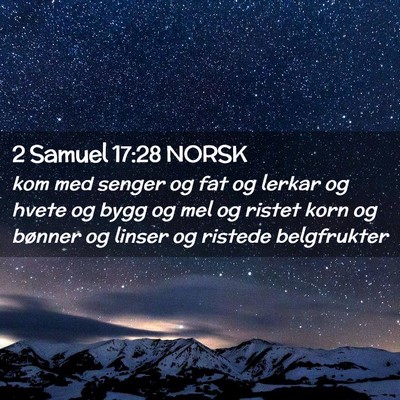 Picture 02 - 2 Samuel 17:28 NORSK - kom med senger og fat og lerkar og hvete og bygg - Bible Verse Picture