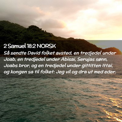 Picture 02 - 2 Samuel 18:2 NORSK - Så sendte David folket avsted, en tredjedel - Bible Verse Picture