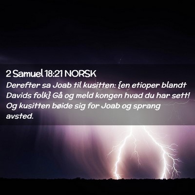 Picture 02 - 2 Samuel 18:21 NORSK - Derefter sa Joab til kusitten: {en etioper blandt - Bible Verse Picture