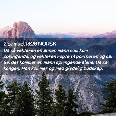 Picture 02 - 2 Samuel 18:26 NORSK - Da så vekteren en annen mann som kom springende, - Bible Verse Picture