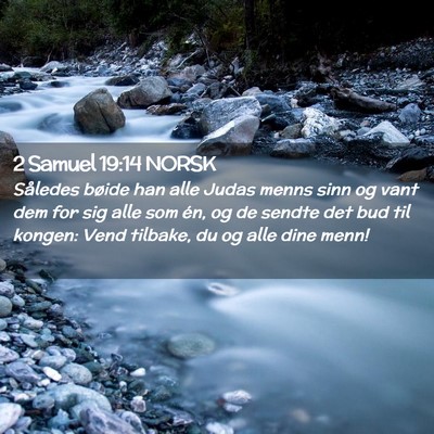 Picture 02 - 2 Samuel 19:14 NORSK - Således bøide han alle Judas menns sinn og vant - Bible Verse Picture