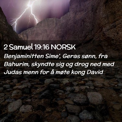 Picture 02 - 2 Samuel 19:16 NORSK - Benjaminitten Sime', Geras sønn, fra Bahurim, - Bible Verse Picture