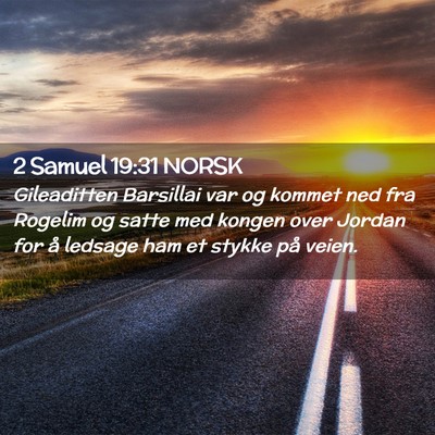 Picture 02 - 2 Samuel 19:31 NORSK - Gileaditten Barsillai var og kommet ned fra - Bible Verse Picture