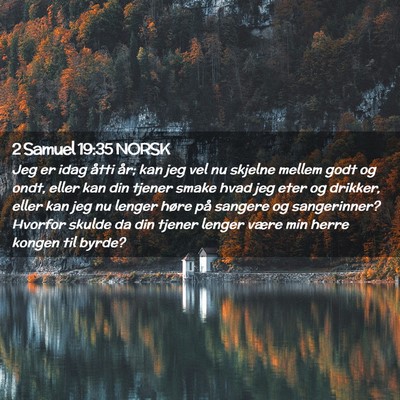 Picture 02 - 2 Samuel 19:35 NORSK - Jeg er idag åtti år; kan jeg vel nu skjelne - Bible Verse Picture