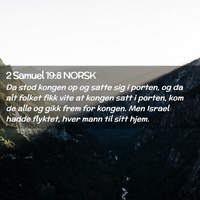 Picture 02 - 2 Samuel 19:8 NORSK - Da stod kongen op og satte sig i porten, og da - Bible Verse Picture