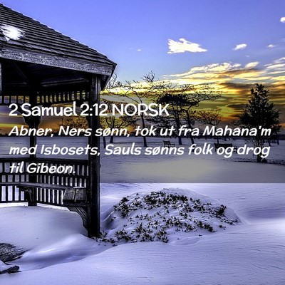 Picture 02 - 2 Samuel 2:12 NORSK - Abner, Ners sønn, tok ut fra Mahana'm med - Bible Verse Picture